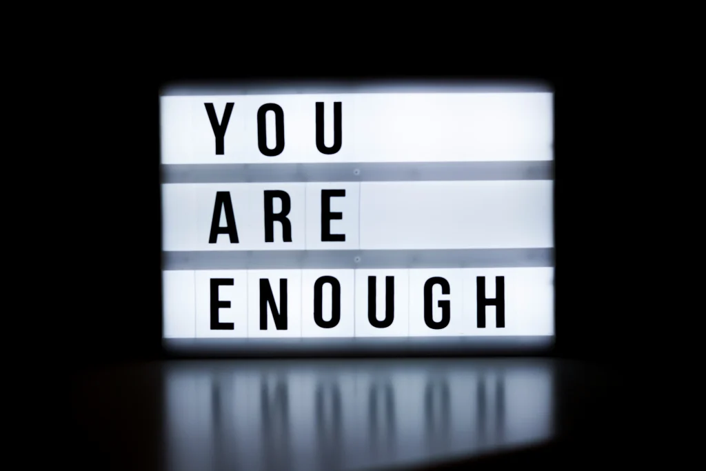 You are enough!